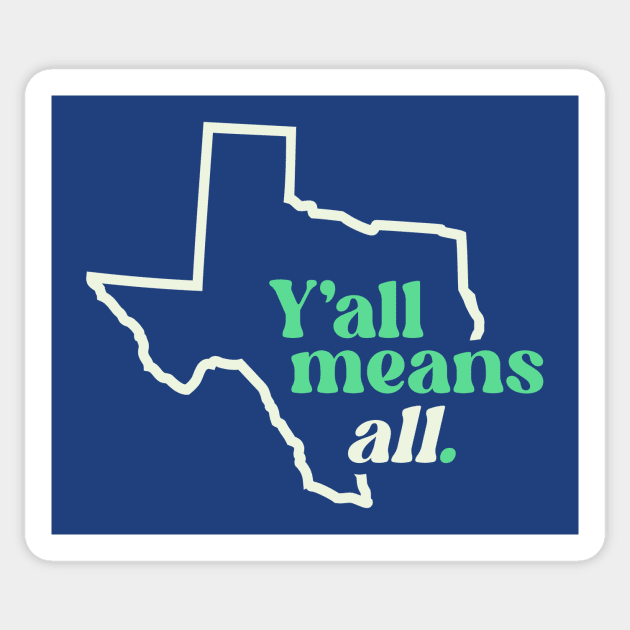 Retro Texas Y'all Means All // Inclusivity LGBT Rights Sticker by SLAG_Creative